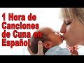 1 Hora de Canciones de Cuna del Mundo en Español | Lullabies Para Dormir y relajar