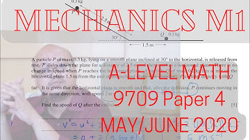 ALevel Maths Mechanics || Paper 4 9709 May/June 2020.