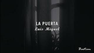 Luis Miguel - La Puerta (Letra) ♡