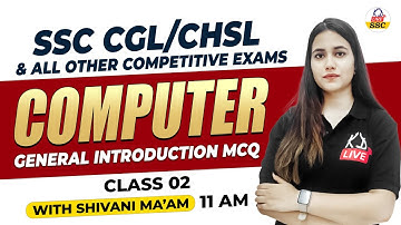 Computer General Introduction |Computer For SSC CGL/CHSL & All Other Competitive Exams@KD_LIVE