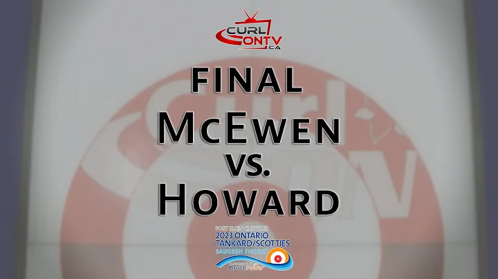 2023 ONTARIO PROVINCIAL MEN'S TANKARD FINAL - Howa...