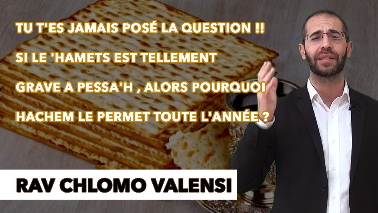 Si le 'hamets est tellement grave a Pessa'h , alors pourquoi Hachem le permet toute l'année ?🎙️👌