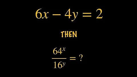 Solve 64^x / 16^y When 6x - 4y = 2 | Exponents Made Easy!