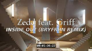 Zedd feat. Griff - Inside Out (BRYFRHN Remix)
