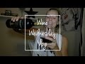 Wine Wednesday Vlog