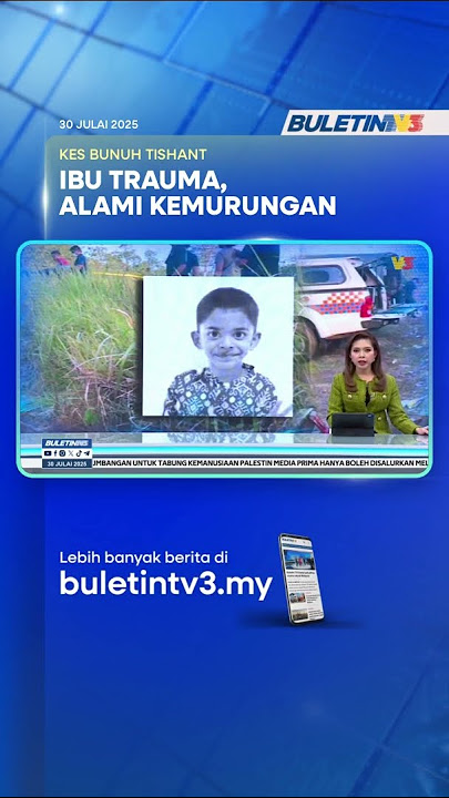 KES BUNUH KANAK-KANAK | Ibu Mangsa Kemurungan Kerana Terlalu Sedih, Trauma