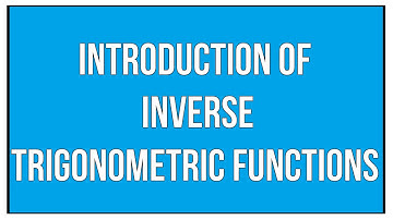 Introduction Of Inverse Trigonometric Functions / Maths Trigonometry