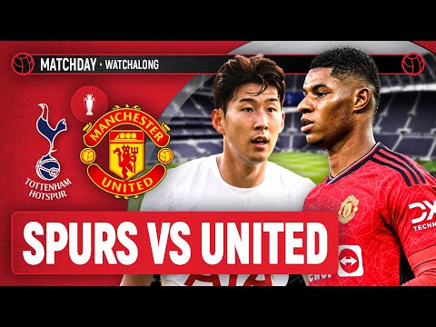 Spurs Vs Manchester United | LIVE STREAM Watchalong