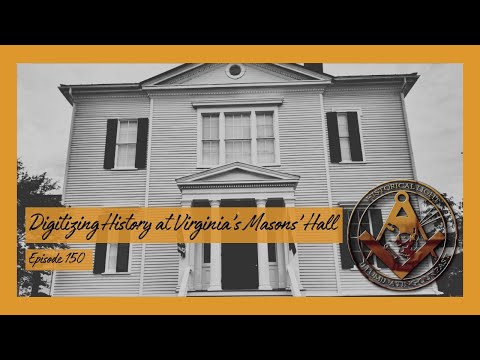 Digitizing History at Masons’ Hall in Richmond | HL 150