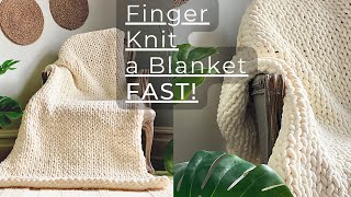 How to Finger Knit a Blanket Easy