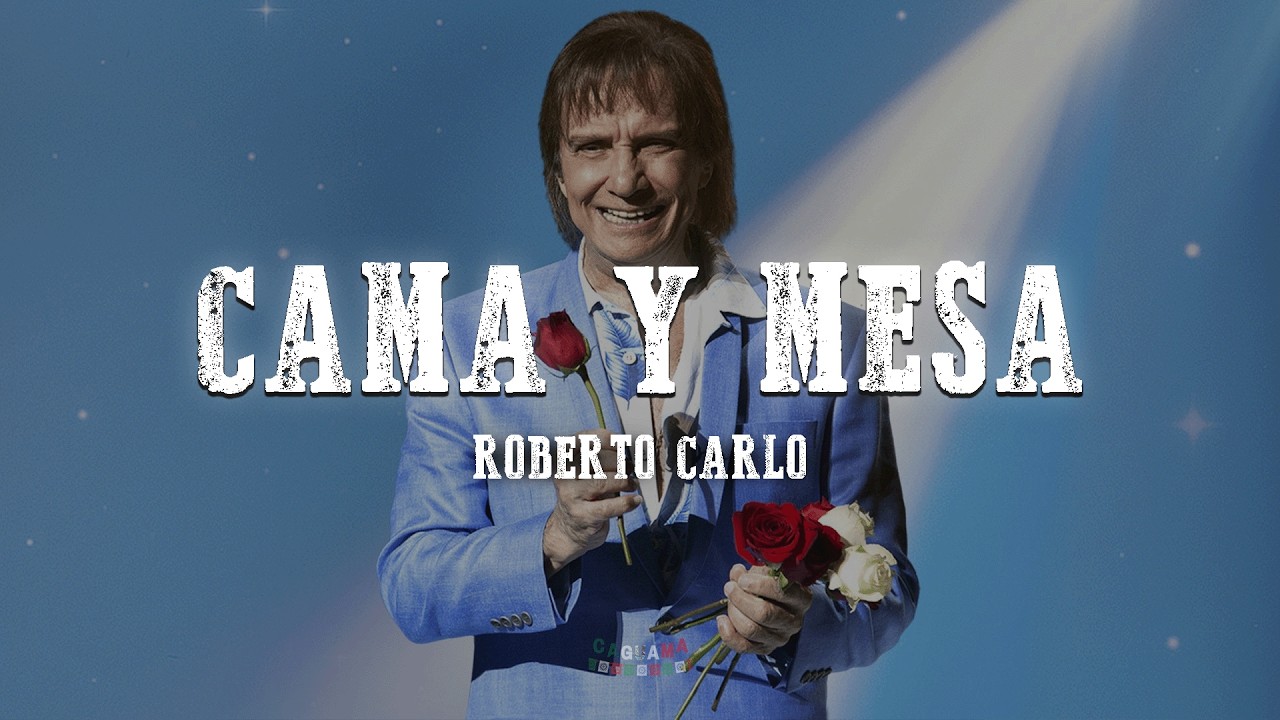 Roberto Carlos - Cama y Mesa (Letra)