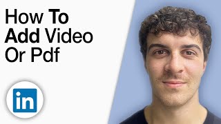 How to Add a Video or PDF to Your LinkedIn Profile [2025 Full Guide]