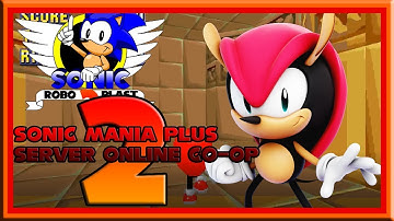 SRB2: Online Multiplayer Co-op *Sonic Mania Plus Server* Session 2
