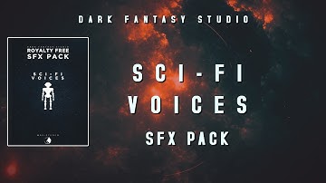 Dark Fantasy Studio- SCI FI VOICES (royalty free sound effect pack)