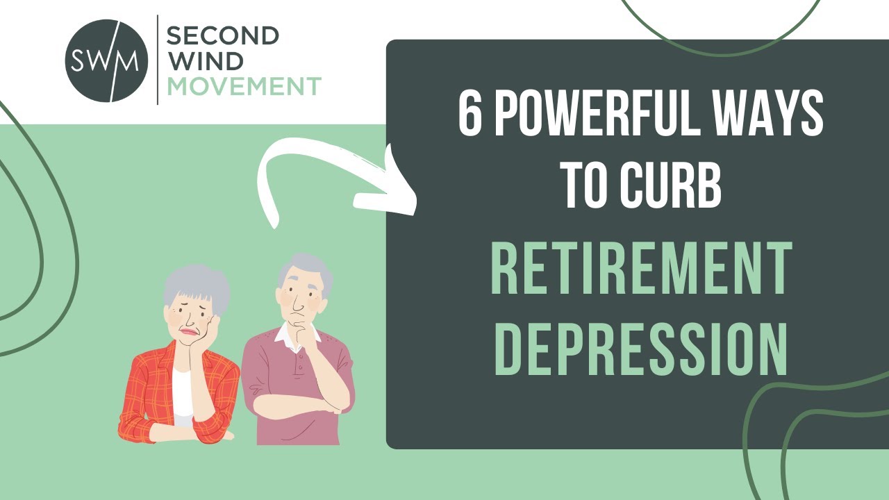 6 Powerful Ways to Curb Retirement Depression YouTube