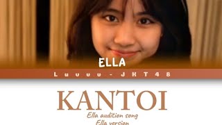 Kantoi | ella version | ella audition song | JKT48 | color coded lyrics