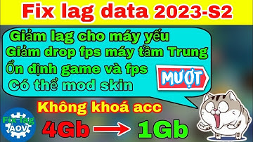 Hướng dẫn cách giảm lag liên quân 2023-S2 cho tất cả các dòng máy yếu - Fix lag liên quân mới nhất