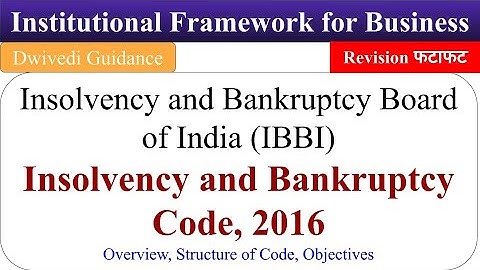 Insolvency and Bankruptcy code 2016, insolvency and bankruptcy board of india, IBBI, B.Com, BBA, MBA