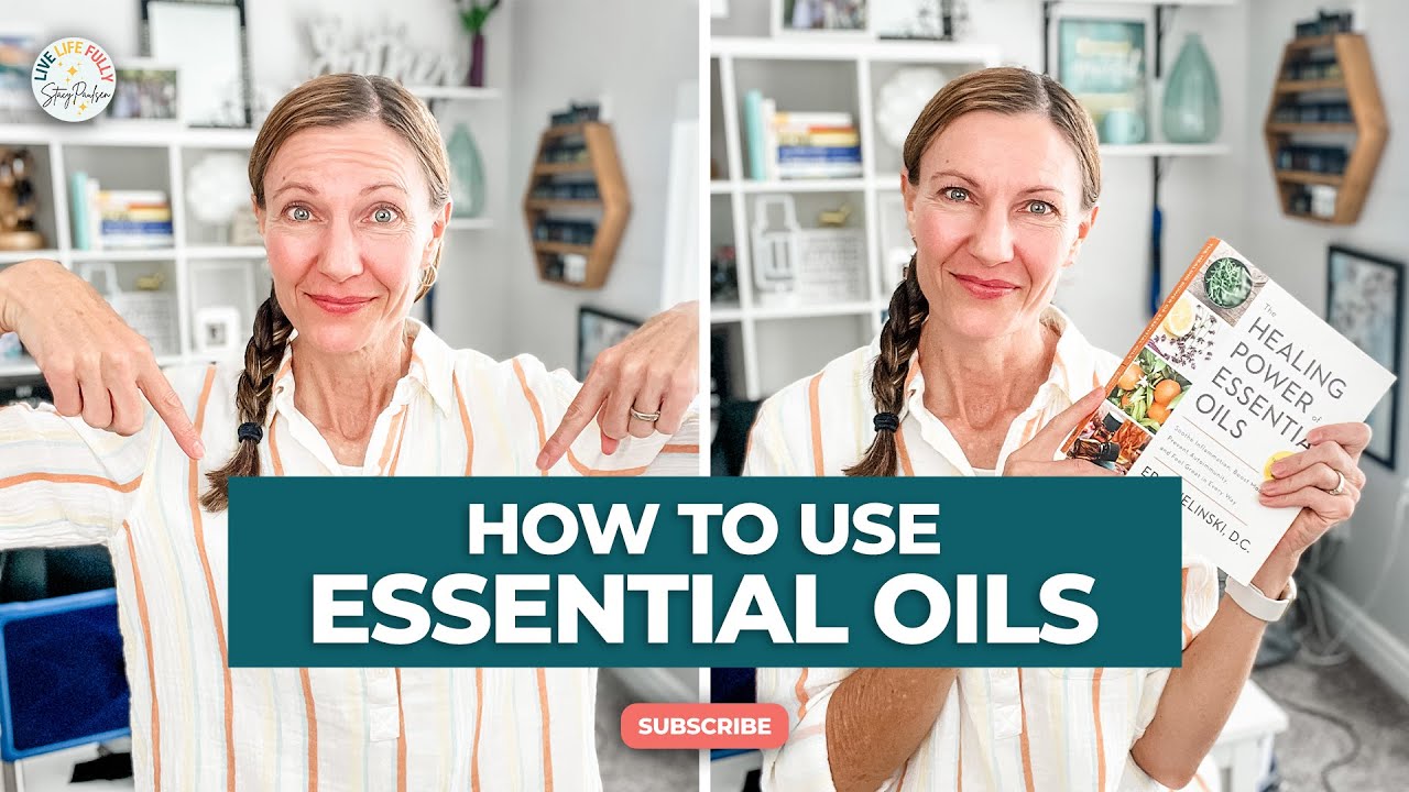 How to Use Essential Oils: Aromatically, Topically, Internally & Safely 