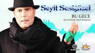 Seyit Sesigüzel - Bu Gece Resimi