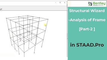 STAAD Pro Tutorials: Structural wizard [Part 2] Frame Analysis