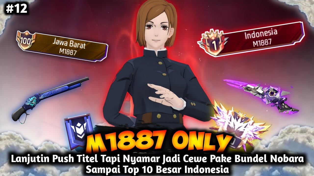 Lanjutin Push Titel Tapi Nyamar Jadi Cewe Pake Bundel Nobara Sampai Top 10 Besar Indonesia M1887