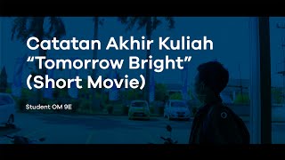 Catatan Akhir Kuliah - Tomorrow Bright (Short Movie)
