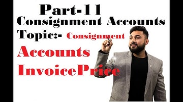 Part-11 Consignment Accounts | Practical Problem 6 | INVOICE PRICE  B.com| CA| CS| CMA (FOUNDATION)