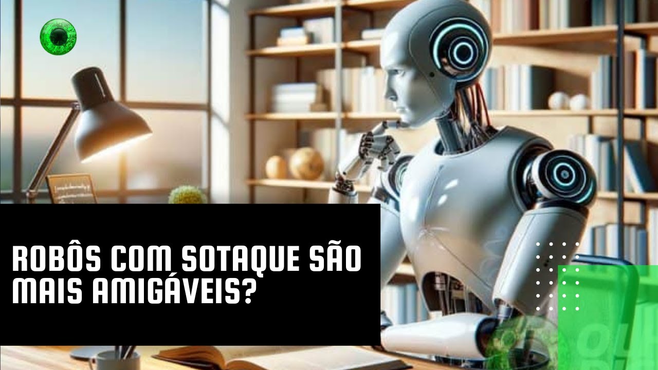 Robôs com sotaque são mais amigáveis?