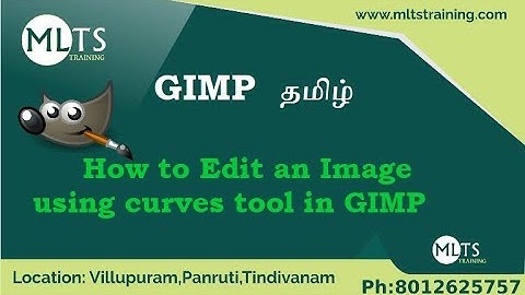 How to edit an Image using Curvestool in GIMP in Tamil | MLTS Training