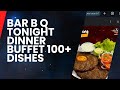 Bar B Q Tonight| Biggest Dinner Buffet in Karachi 100 Plus Dishes | Dinner Buffet at BarBQ Tonight