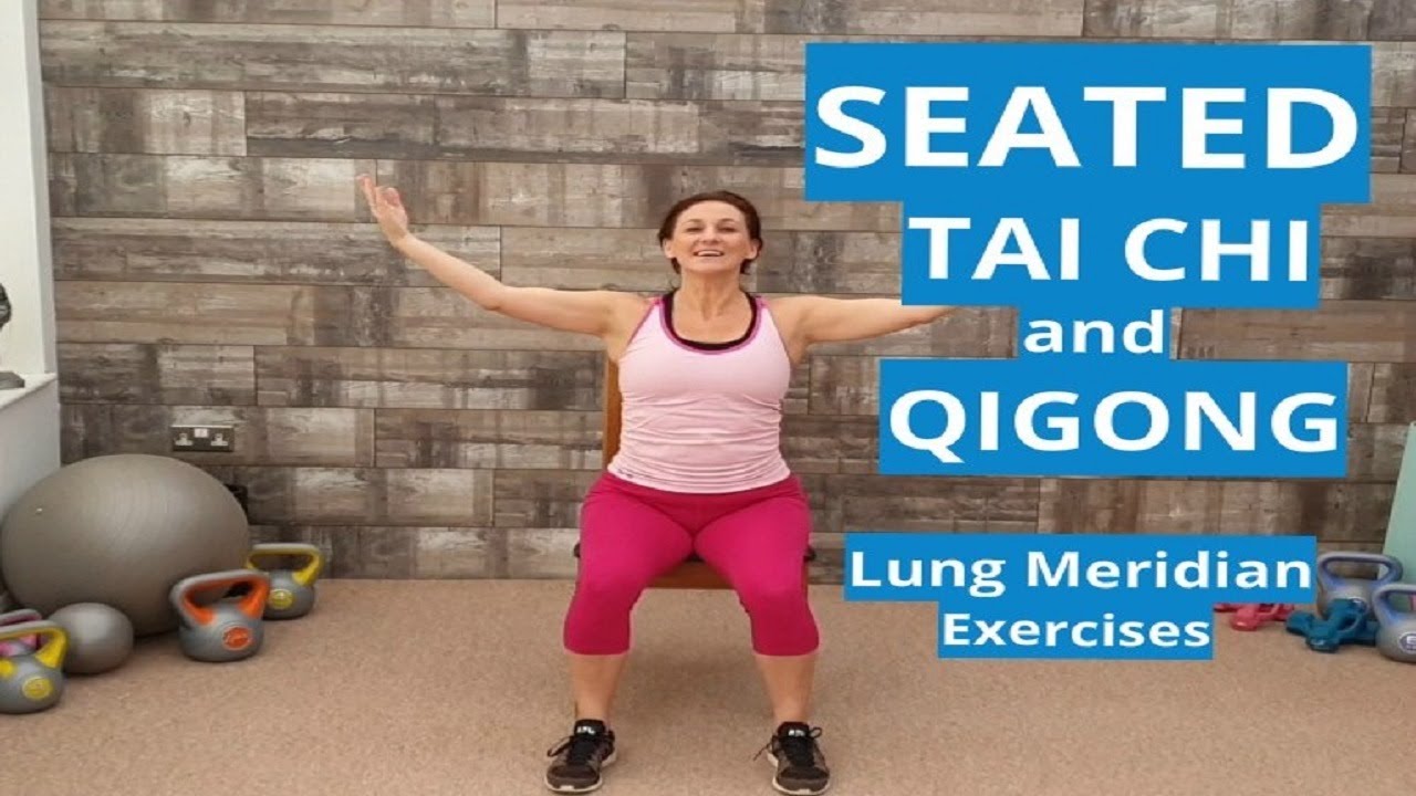Seated Tai Chi and QiGong - Lung Meridian Exercises (2019) - YouTube