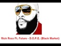 Rick Ross D O P E Ft Future Black Market mp3