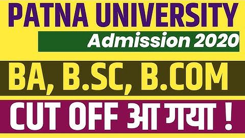 CUT OFF RELEASED! BA,B.SC,B.COM PATNA UNIVERSITY