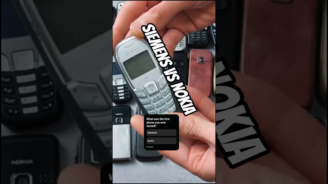 What was the first phone you ever owned? NOKIA VS SIEMENS 