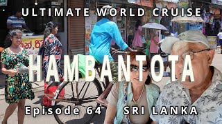 HAMBANTOTA Port, Sir Lanka: Ep. 64 of our Ultimate World Cruise