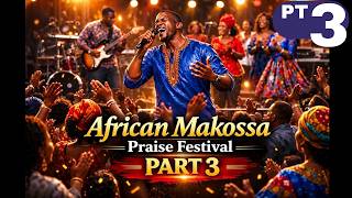 African Makossa Praise Festival (Part 3) 🔥 1 Hour 20 Min Nonstop Gospel Dance