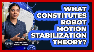 What Constitutes Robot Motion Stabilization Theory?