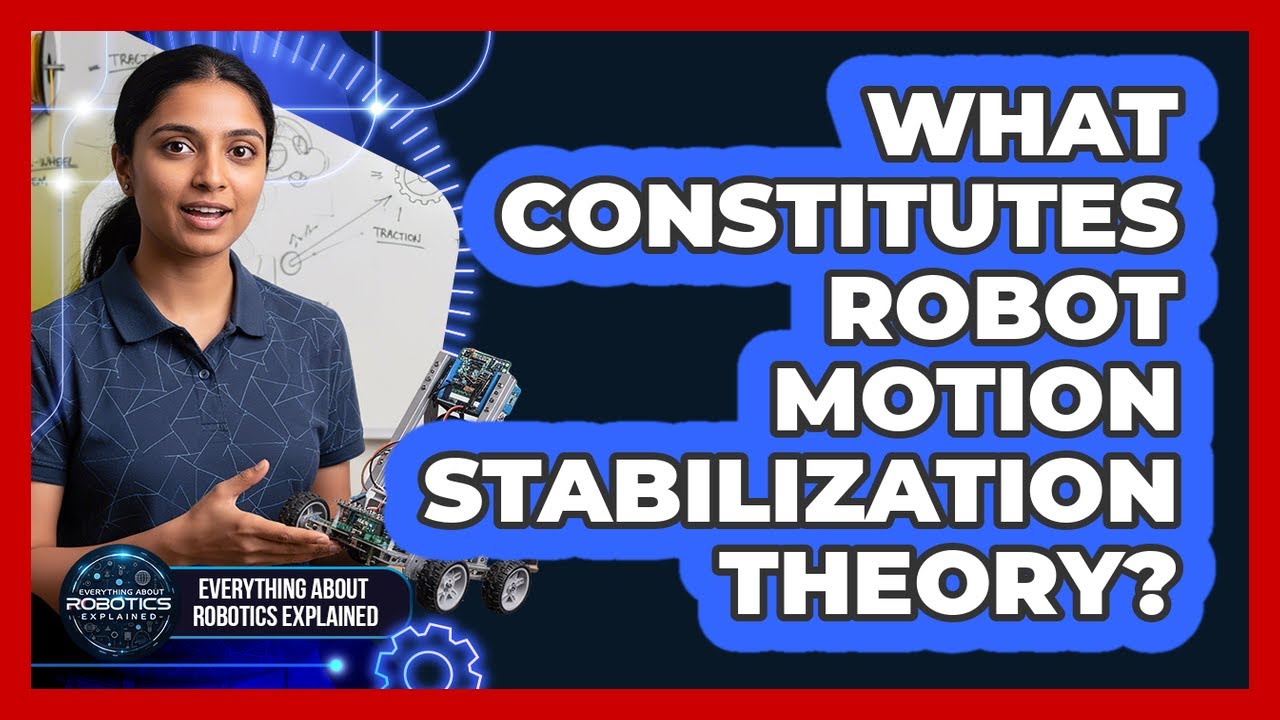 What Constitutes Robot Motion Stabilization Theory?