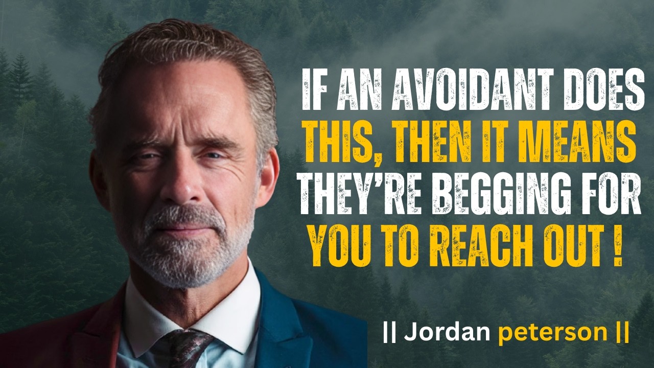 If an Avoidant Does THIS, then it Means They’re begging for You to Reach Out | Jordan Peterson