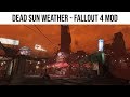 Dead Sun Weather | Fallout 4 Mod