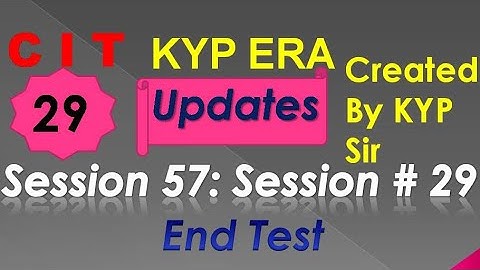 SESSION 57 : SESSION #29 BS-CIT END TEST, END TEST, END TEST,..........CIT CIT..