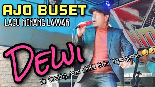 DEWI - AJO BUSET LIVE || LAGU MINANG LAWAK MENGOCOK PERUT😂