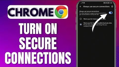 How To Turn On Secure Connections On Chrome | Enable Secure Connections On Chrome