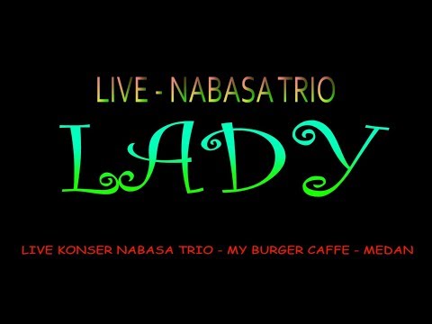 Download lagu Lady - Nabasa Trio Lady - Nabasa Trio
