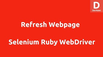 Selenium Ruby Refresh Webpage