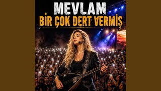 Mevlam Bir Çok Dert Vermiş