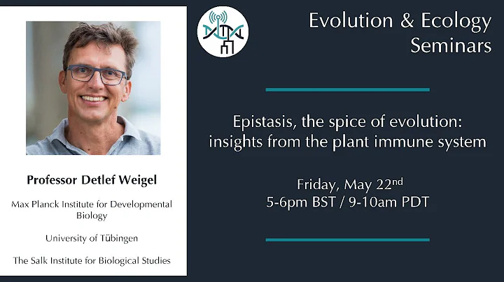 [Detlef Weigel] Epistasis, the spice of evolution:...