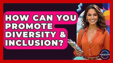 How Can You Promote Diversity & Inclusion? - Conventions Network