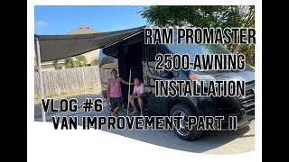 Vlog #6: Ram Promaster 2500 Awning Installation l Van Improvement Part ll